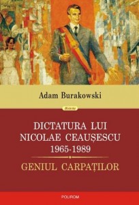 Dictatura Lui Ceausescu_Adam Burakowski